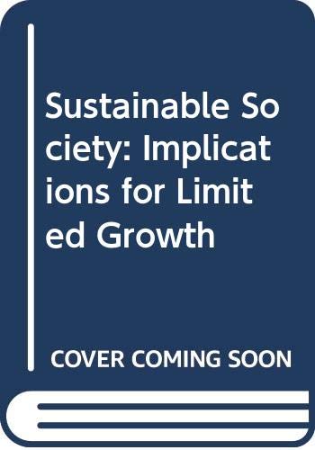 Book The Sustainable Society: Implications For Limited Growth (praeger Special Studies In U.s. Economic, Social, And Political Issues) free
