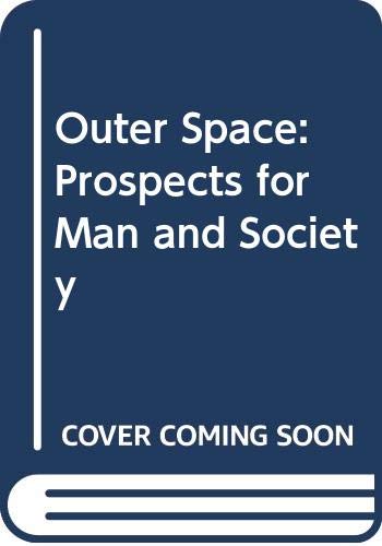 Book Outer Space: Prospects for Man and Society free