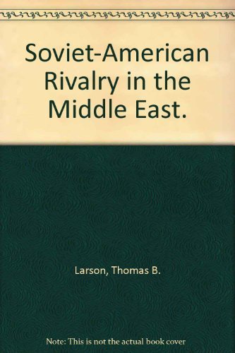 Book Soviet-american Rivalry In The Middle East. free