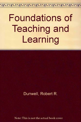 Book Foundations Of Teaching And Learning [mar 01, 1977] Dunwell, Robert R. And Wendell, Robert L. free