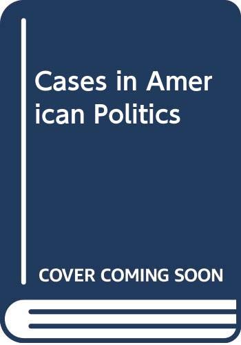 Book Cases In American Politics (praeger University Series) free