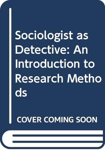 Book Sociologist As Detective: An Introduction To Research Methods (praeger University Series) free