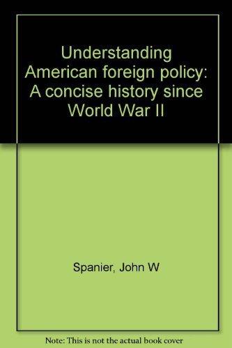 Book Understanding American Foreign Policy: A Concise History Since World War Ii free