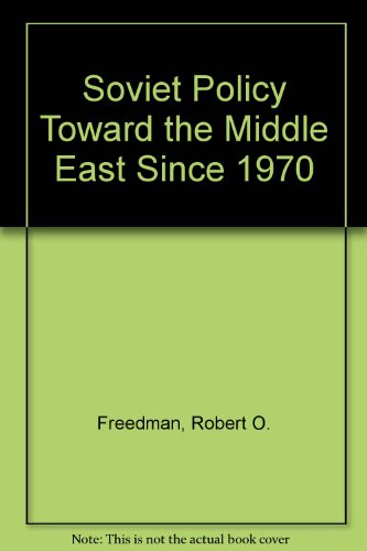 Book Soviet policy toward the Middle East since 1970 (Praeger special studies in international politics and government) free