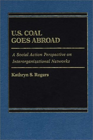 Book U.s. Coal Goes Abroad: Patterns In Interorganizational Networks free