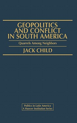 Book Geopolitics and Conflict in South America: Quarrels Among Neighbors free