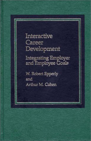 Book Interactive Career Development: Integrating Employer And Employee Goals free