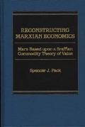 Book Reconstructing Marxian Economics: Marx Based Upon A Sraffian Commodity Theory Of Value free