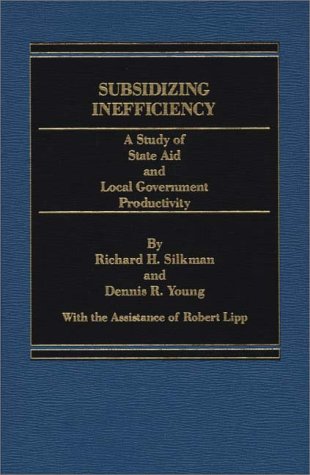 Book Subsidizing Inefficiency: A Study Of State Aid And Local Government Productivity free