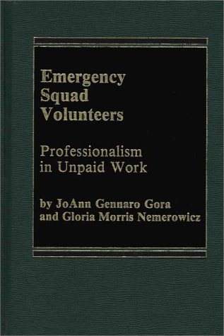 Book Emergency Squad Volunteers: Professionalism In Unpaid Work free Book Emergency Squad Volunteers: Professionalism In Unpaid Work free