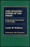 Book The Untapped Power Of The Press: Explaining Government To The People free