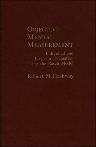 Book Objective Mental Measurement: Individual And Program Evaluation Using The Rash Model free