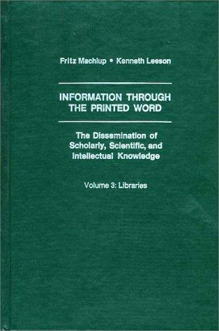 Book Information Through The Printed Word: The Dissemination Of Scholarly, Scientific And Intellectual Knowledge<br> Vol. 3: Libraries free
