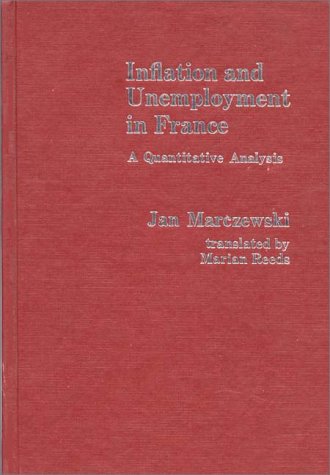 Book Inflation And Unemployment In France: A Quantitative Analysis Translated By Marian Reeds free