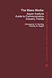 Book The Mass Media: Aspen Institute Guide to Communication Industry Trends (Praeger Special Studies in U.S. Economic, Social, and Political Issues) free