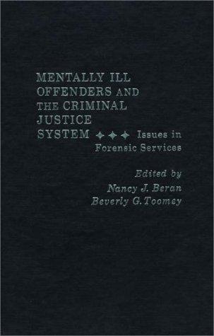 Book Mentally Ill Offenders And The Criminal Justice System: Issues In Forensic Services free