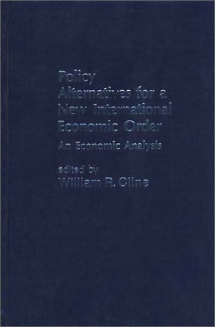 Book Policy Alternatives For A New International Economic Order: An Economic Analysis free