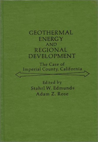 Book Geothermal Energy And Regional Development: The Case Of Imperial County, California free