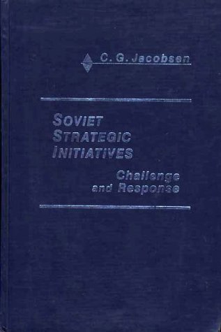 Book Soviet Strategic Initiatives: Challenge And Response free