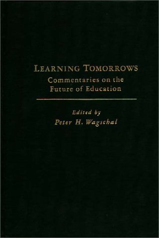 Book Learning Tomorrows: Commentaries On The Future Of Education free