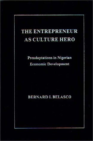 Book The Entrepreneur as Culture Hero: Preadaptations in Nigerian Economic Development free