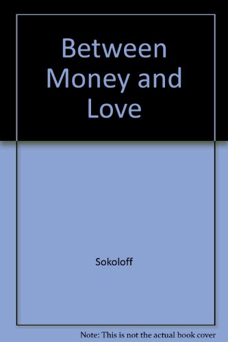 Book Between Money And Love: The Dialectics Of Women's Home And Market Work free