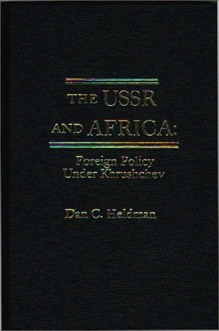 Book The Ussr And Africa: Foreign Policy Under Khrushchev free