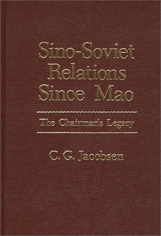 Book Sino-soviet Relations Since Mao: The Chairman's Legacy free