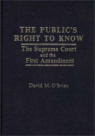 Book The Public's Right to Know: The Supreme Court and the First Amendment free