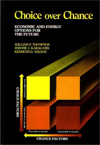 Book Choice Over Chance: Economic and Energy Options for the Future free