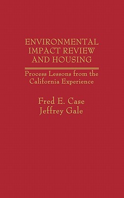 Book Environmental Impact Review and Housing: Process Lessons from the California Experience free