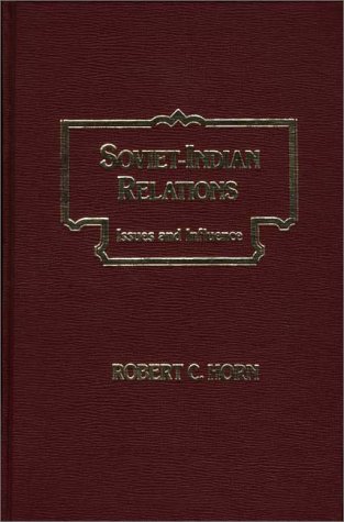 Book Soviet-indian Relations: Issues And Influence (studies Of Influence In International Relations) free