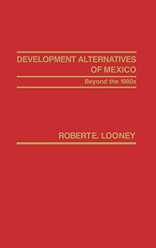 Book Development Alternatives of Mexico Beyond the 1980s free