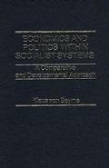 Book Economics And Politics Within Socialist Systems: A Comparative And Developmental Approach free