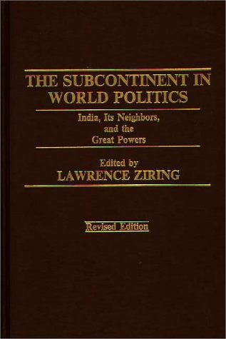 Book The Subcontinent In World Politics: India, Its Neighbors, And The Great Powers free