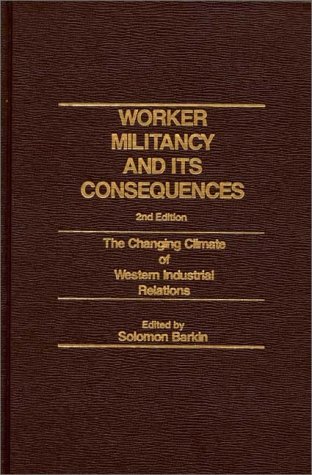 Book Worker Militancy And Its Consequences: The Changing Climate Of Western Industrial Relations free