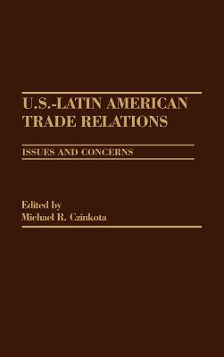 Book U.S.-Latin American Trade Relations: Issues and Concerns free