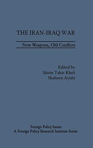 Book The Iran-Iraq War: New Weapons, Old Conflicts free