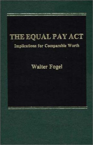 Book The Equal Pay Act: Implications For Comparable Worth free