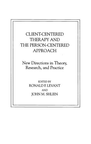 Book Client-Centered Therapy and the Person-Centered Approach: New Directions in Theory, Research, and Practice free