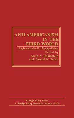 Book Anti-Americanism in the Third World: Implications for U.S. Foreign Policy (Foreign Policy Issues) free