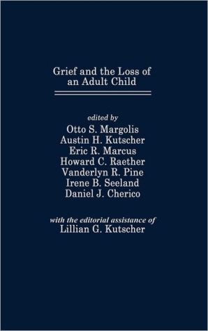 Book Grief and the Loss of an Adult Child (Foundation of Thanatology Series) free
