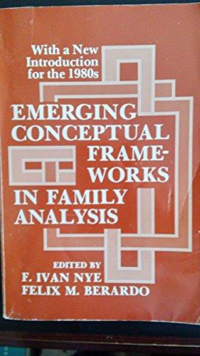 Book Emerging Conceptual Frameworks In Family Analyses: With A New Introduction For The 1980's (praeger Studies On Changing Issues In The Family) free