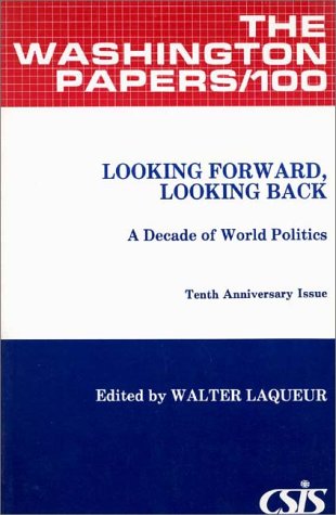 Book Looking Forword, Looking Back: A Decade Of World Politics (washington Papers) free