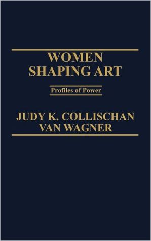 Book Women Shaping Art: Profiles in Power free