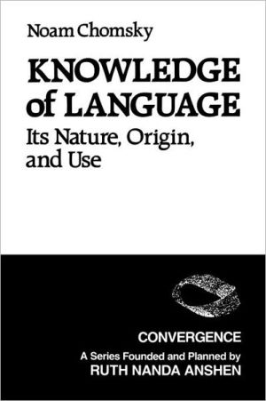 Book Knowledge of Language: Its Nature, Origins, and Use (Convergence) free