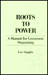 Book Roots to Power: A Manual for Grassroots Organizing free