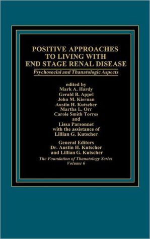 Book Positive Approaches to Living with End Stage Renal Disease: Psychosocial and Thanatalogic Aspects (Politics in Latin America) free