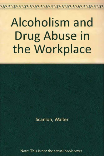 Book Alcoholism & Drug Abuse In The Workplace: Employee Assistance Programs free