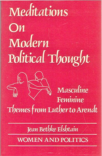 Book Meditations On Modern Political Thought: Masculinefeminine Themes From Luther To Arendt (women & Politics) free